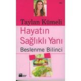 HAYATIN SAĞLIKLI YANI BESLENME BILINCI - TAYLAN KÜMELİ