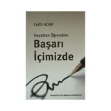 HAYATTAN ÖĞRENDIM: BAŞARI İÇIMIZDE - FATIH ACAR