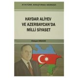Haydar Aliyev Ve Azerbaycan’da Milli Siyaset - Hidayet Orucov