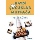 HAYDI ÇOCUKLAR MUTFAĞA - PETEK GÖKÇE