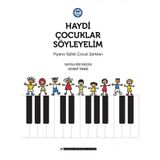 Haydi Çocuklar Söyleyelim: Piyano Eşlikli Çocuk Şarkıları
