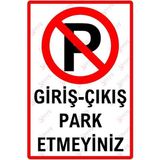 Hayg Equipment Giriş-Çıkış Park Etmeyiniz Uyarı Levhası - Dekota - 15cm x 22,5cm