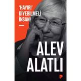 Hayır Diyebilmeli İnsan - Alev Alatlı