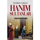 HAYIRDA YARIŞAN HANIM SULTANLAR - CAN ALPGÜVENÇ