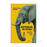 HAYVANLAR NE İSTER? HAYVAN BILINCI HAYVAN REFAHI VE İNSANIN ESENLIĞI - MARIAN STAMP DAWKINS