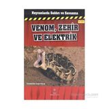 Hayvanlarda Saldırı ve Savunma Venom, Zehir ve Elektrik - Kimberley Jane Pryor