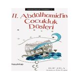 Hayy Kitap Osmanlı Şehzade Günlükleri 1 - 2. Abdülhamid’in Çukluk Düşleri