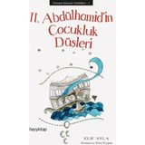 Hayy Kitap Osmanlı Şehzade Günlükleri 1 - 2. Abdülhamid’in Çukluk Düşleri