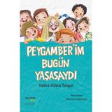 Hayy Kitap Peygamber’im Bugün Yaşasaydı Hatice Kübra Tongar 9-12 Yaş Çocuk Öykü Kitabı