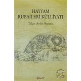 Hayyam Rubaileri Külliyatı - Yalçın Aydın Ayçiçek