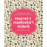 Hazret-i Hadicetü'l Kübra: Müminlerin Annesi - ...