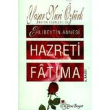 HAZRETI FATIMA EHLIBEYTIN ANNESI - YAŞAR NURI ÖZTÜRK