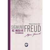 HAZRETI MUSA VE TEKTANRICILIK - SIGMUND FREUD