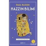 HAZZIN BILIMI EVDİĞİMİZ ŞEYLERİ NEDEN SEVERIZ? - PAUL BLOOM