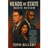 Heads of State Movie Review: A Thrilling Action-Comedy Exploring Rival World Leaders, Global Conspiracy, and the Creative Forces Behind the Film's Cast and Production