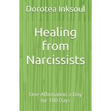 Healing from Narcissists: One Affirmation a Day for 100 Days