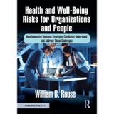 Health and Well-Being Risks for Organizations and People: How Innovative Business Strategies Can Better Understand and Address These Challenges