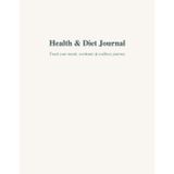 Health & Diet Journal: Track Your Meals, Workouts & Wellness Journey