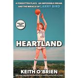 Heartland: A Forgotten Place, an Impossible Dream, and the Miracle of Larry Bird