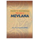 Heart’s Waterfall the Holy Mevlana - Mustafa Güneş