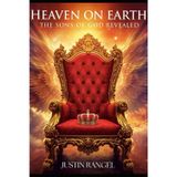 Heaven on Earth: The Sons Of God Revealed