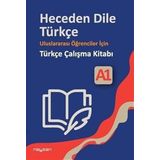 Heceden Dile Türkçe Uluslararası Öğrenciler İçin Türkçe Çalışma Kitabı A-1