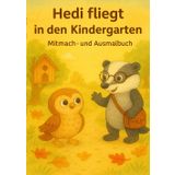 Hedi fliegt in den Kindergarten: Mitmach- und Ausmalbuch