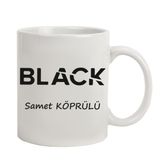 Hediye Rengi İsme Özel Tasarımlı Black Kupa Bardak