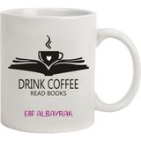 Hediye Rengi İsme Özel Tasarımlı Drınk Coffee Kupa Bardak