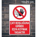 Hediyelikevi Çatı Boşluğuna Girmek Eşya Koymak Yasaktır Yazılı Metal Uyarı Levhası