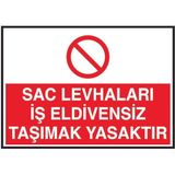 Hediyelikevi Saç Levhaları İş Eldivensiz Taşımak Yasaktır Yazılı Metal Uyarı Levhası