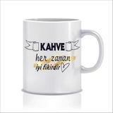 Hediyenza Kahve Her Zaman İyi Fikirdir Tasarım Kupa Bardak