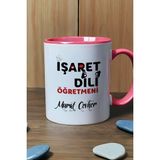 Hedizu Kişiye Özel Işaret Dili Öğretmeni Kupa Bardak Pembe Öğretmenler Günü Hediyesi