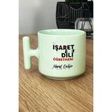 Hedizu Kişiye Özel Işaret Dili Öğretmeni Pastel T Kulplu Kupa Bardak Yeşil Öğretmenler Günü Hediyesi