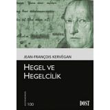 HEGEL VE HEGELCILIK - JEAN-FRANÇOİS KERVEGAN