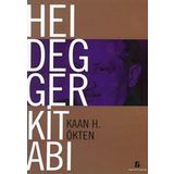 HEIDEGGER KİTABI - KAAN H. ÖKTEN