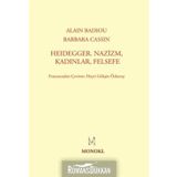 HEIDEGGER NAZIZM, KADINLAR, FELSEFE - ALAIN BADIOU
