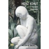 Heinz Kohut ve Kendilik Psikolojisi Allen M. Siegel