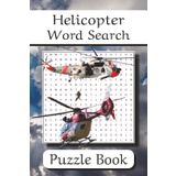 Helicopter Word Search: Puzzle Book with Easy to Read Print about Helicopters, Aviation, Military Flight Maneuvers, and More | 6x9 inches, 110 pages | ... … Gift for Vacations, Holidays and Leisure