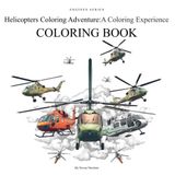 Helicopters Coloring Adventure: A Coloring Experience: 65 Unique Helicopter Coloring Pages for Kids and Adults – From Historical Designs to Modern ... and Futuristic Aircraft (Engines series)