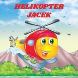 Helikopter Jacek [KSIÄĹťKA]