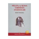 HELLEN VE ROMA TARIHININ ANAHATLARI - BÜLENT İPLİKÇİOĞLU