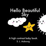Hello Beautiful sky: A black and white high contrast book for newborns. (Aubourg High Contrast Baby Books)