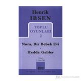 HENRIK IBSEN TOPLU OYUNLARI 2 NORA, BIR BEBEK EVI / HEDDA GABLER - GENEL