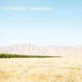 Henrik Spohler: The Third Day by Friedemann Scholl (2014-02-28)