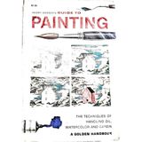 Henry Gasser's Guide to Painting: The Techniques of Handling Oil, Watercolor and Casein (A Golden Handbook)