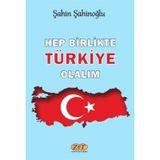 Hep Birlikte Türkiye Olalım - Şahin Şahinoğlu