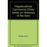 Hepatocellular Carcinoma (Wiley series on diseases of the liver) Okuda, Kunio; Peters, Robert L. and Peters, Robert Lee