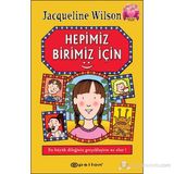 HEPIMIZ BIRIMIZ İÇIN - JACQUELINE WILSON