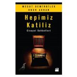 Hepimiz Katiliz - Mesut Demirbilek Onur Akhan